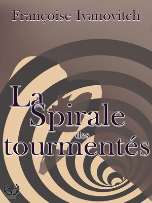 cover image of La spirale des tourmentés